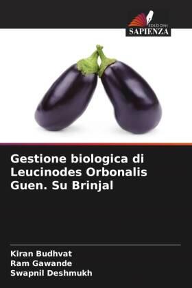 Budhvat / Gawande / Deshmukh |  Gestione biologica di Leucinodes Orbonalis Guen. Su Brinjal | Buch |  Sack Fachmedien