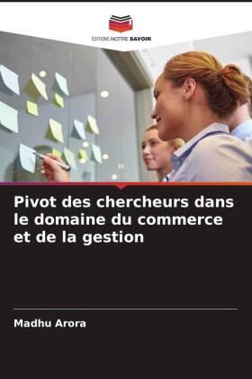 Arora |  Pivot des chercheurs dans le domaine du commerce et de la gestion | Buch |  Sack Fachmedien
