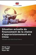 Yao / Chen / Wu |  Situation actuelle du financement de la chaîne d'approvisionnement en Chine | Buch |  Sack Fachmedien