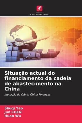 Yao / Chen / Wu |  Situação actual do financiamento da cadeia de abastecimento na China | Buch |  Sack Fachmedien