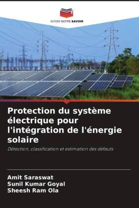Saraswat / Goyal / Ola |  Protection du système électrique pour l'intégration de l'énergie solaire | Buch |  Sack Fachmedien