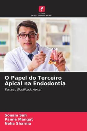 Sah / Mangat / Sharma |  O Papel do Terceiro Apical na Endodontia | Buch |  Sack Fachmedien
