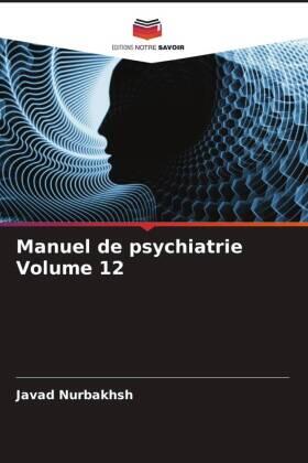 Nurbakhsh / Mendels / Jahangiri |  Manuel de psychiatrie Volume 12 | Buch |  Sack Fachmedien
