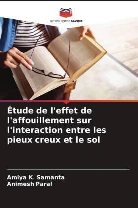 Samanta / Paral |  Étude de l'effet de l'affouillement sur l'interaction entre les pieux creux et le sol | Buch |  Sack Fachmedien