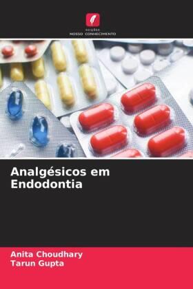 Choudhary / Gupta |  Analgésicos em Endodontia | Buch |  Sack Fachmedien