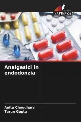 Choudhary / Gupta |  Analgesici in endodonzia | Buch |  Sack Fachmedien