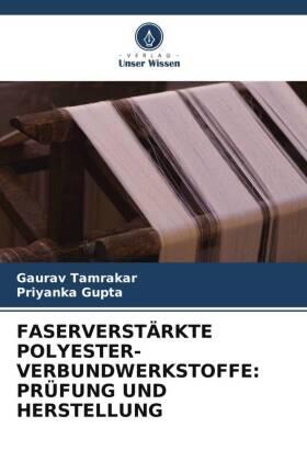 Tamrakar / Gupta |  FASERVERSTÄRKTE POLYESTER-VERBUNDWERKSTOFFE: PRÜFUNG UND HERSTELLUNG | Buch |  Sack Fachmedien