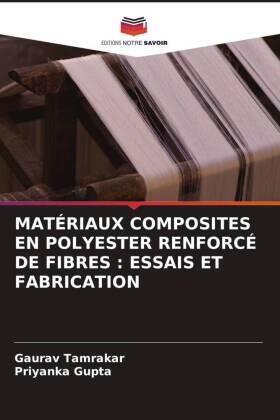Tamrakar / Gupta |  MATÉRIAUX COMPOSITES EN POLYESTER RENFORCÉ DE FIBRES : ESSAIS ET FABRICATION | Buch |  Sack Fachmedien