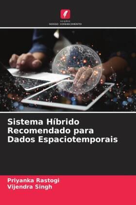 Rastogi / Singh |  Sistema Híbrido Recomendado para Dados Espaciotemporais | Buch |  Sack Fachmedien