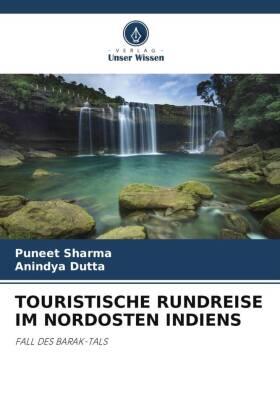 Sharma / Dutta |  TOURISTISCHE RUNDREISE IM NORDOSTEN INDIENS | Buch |  Sack Fachmedien