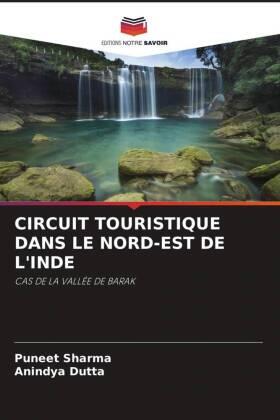Sharma / Dutta |  CIRCUIT TOURISTIQUE DANS LE NORD-EST DE L'INDE | Buch |  Sack Fachmedien