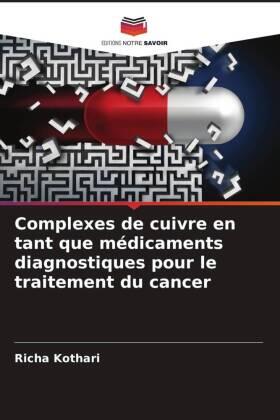 Kothari | Complexes de cuivre en tant que médicaments diagnostiques pour le traitement du cancer | Buch | 978-620-555883-6 | sack.de