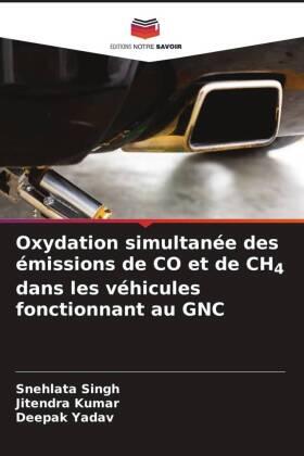 Singh / Kumar / Yadav |  Oxydation simultanée des émissions de CO et de CH4 dans les véhicules fonctionnant au GNC | Buch |  Sack Fachmedien
