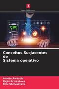 Awasthi / Srivastava / Shrivastava |  Conceitos Subjacentes de Sistema operativo | Buch |  Sack Fachmedien