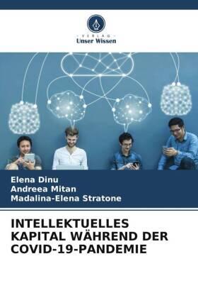 Dinu / Mitan / Stratone |  INTELLEKTUELLES KAPITAL WÄHREND DER COVID-19-PANDEMIE | Buch |  Sack Fachmedien