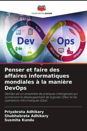 Adhikary / Kundu |  Penser et faire des affaires informatiques mondiales à la manière DevOps | Buch |  Sack Fachmedien