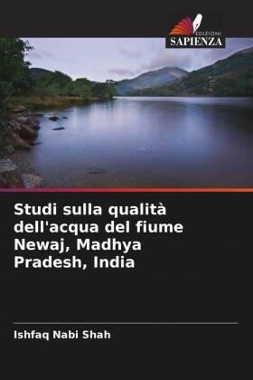Shah |  Studi sulla qualità dell'acqua del fiume Newaj, Madhya Pradesh, India | Buch |  Sack Fachmedien