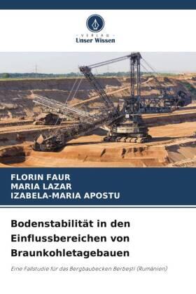 Faur / Lazar / Apostu |  Bodenstabilität in den Einflussbereichen von Braunkohletagebauen | Buch |  Sack Fachmedien