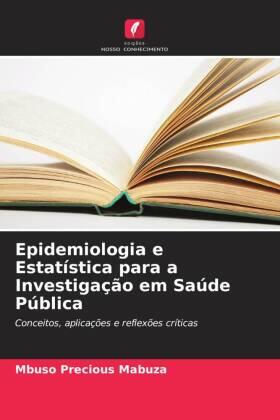 Mabuza |  Epidemiologia e Estatística para a Investigação em Saúde Pública | Buch |  Sack Fachmedien