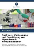 Kumar |  Nachweis, Vorbeugung und Beseitigung von Mycoplasma-Kontaminationen | Buch |  Sack Fachmedien
