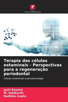 Kasana / Siddharth / Gupta |  Terapia das células estaminais - Perspectivas para a regeneração periodontal | Buch |  Sack Fachmedien