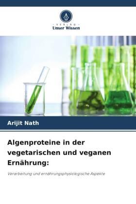 Nath |  Algenproteine in der vegetarischen und veganen Ernährung: | Buch |  Sack Fachmedien