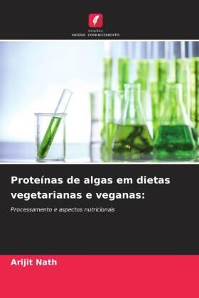 Nath |  Proteínas de algas em dietas vegetarianas e veganas: | Buch |  Sack Fachmedien