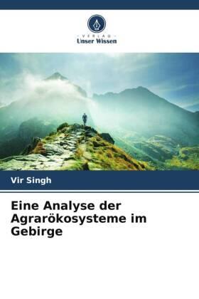 Singh |  Eine Analyse der Agrarökosysteme im Gebirge | Buch |  Sack Fachmedien