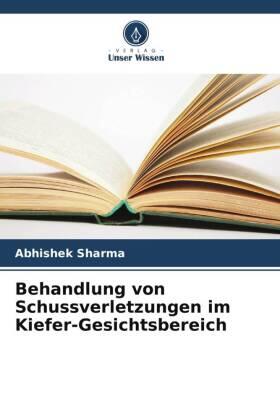 Sharma |  Behandlung von Schussverletzungen im Kiefer-Gesichtsbereich | Buch |  Sack Fachmedien