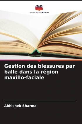 Sharma |  Gestion des blessures par balle dans la région maxillo-faciale | Buch |  Sack Fachmedien