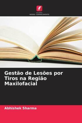 Sharma |  Gestão de Lesões por Tiros na Região Maxilofacial | Buch |  Sack Fachmedien