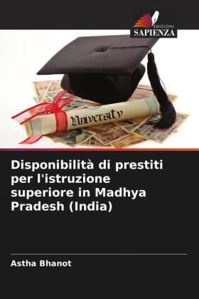 Bhanot |  Disponibilità di prestiti per l'istruzione superiore in Madhya Pradesh (India) | Buch |  Sack Fachmedien