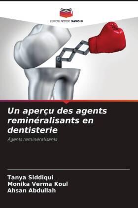 Siddiqui / Verma Koul / Abdullah |  Un aperçu des agents reminéralisants en dentisterie | Buch |  Sack Fachmedien