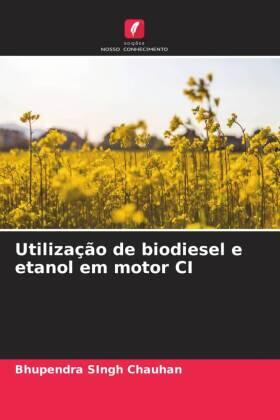 Chauhan |  Utilização de biodiesel e etanol em motor CI | Buch |  Sack Fachmedien