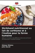Mishra / David |  Shrikhand nutritionnel au lait de carthame et à l'inuline pour la forme humaine | Buch |  Sack Fachmedien
