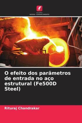 Chandrakar |  O efeito dos parâmetros de entrada no aço estrutural (Fe500D Steel) | Buch |  Sack Fachmedien