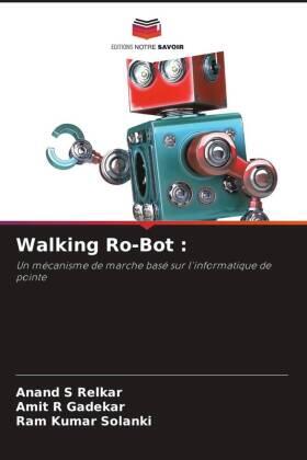 Relkar / Gadekar / Solanki |  Walking Ro-Bot : | Buch |  Sack Fachmedien