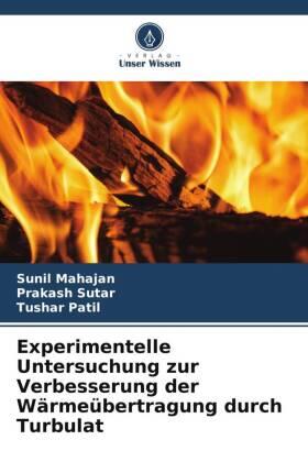 Mahajan / Sutar / Patil |  Experimentelle Untersuchung zur Verbesserung der Wärmeübertragung durch Turbulat | Buch |  Sack Fachmedien