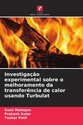 Mahajan / Sutar / Patil |  Investigação experimental sobre o melhoramento da transferência de calor usando Turbulat | Buch |  Sack Fachmedien