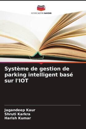 Kaur / Karkra / Kumar |  Système de gestion de parking intelligent basé sur l'IOT | Buch |  Sack Fachmedien