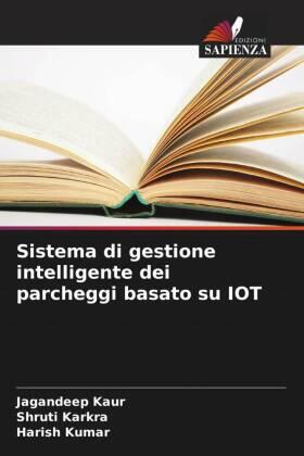 Kaur / Karkra / Kumar |  Sistema di gestione intelligente dei parcheggi basato su IOT | Buch |  Sack Fachmedien