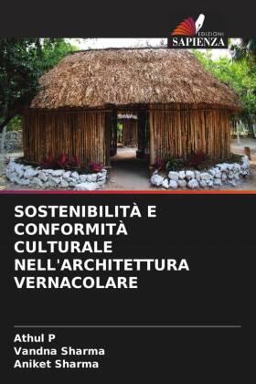 P / Sharma |  SOSTENIBILITÀ E CONFORMITÀ CULTURALE NELL'ARCHITETTURA VERNACOLARE | Buch |  Sack Fachmedien