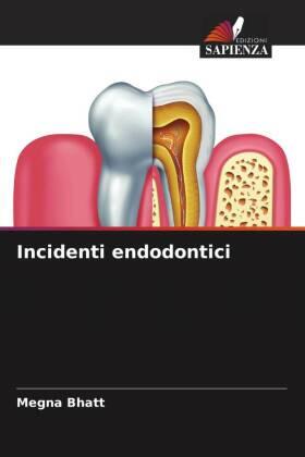 Bhatt |  Incidenti endodontici | Buch |  Sack Fachmedien