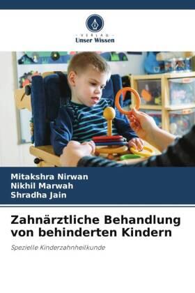 Nirwan / Marwah / Jain |  Zahnärztliche Behandlung von behinderten Kindern | Buch |  Sack Fachmedien