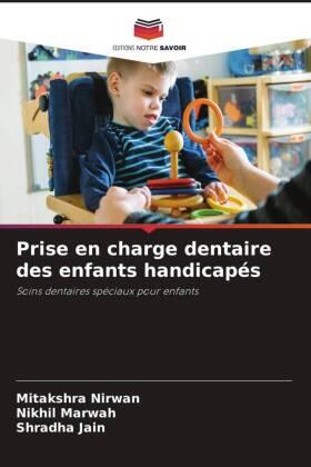 Nirwan / Marwah / Jain |  Prise en charge dentaire des enfants handicapés | Buch |  Sack Fachmedien