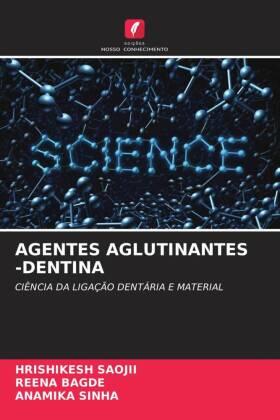 Saojii / Bagde / Sinha |  AGENTES AGLUTINANTES -DENTINA | Buch |  Sack Fachmedien