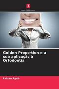Ayub / Agarwal / Kumar |  Golden Proportion e a sua aplicação à Ortodontia | Buch |  Sack Fachmedien