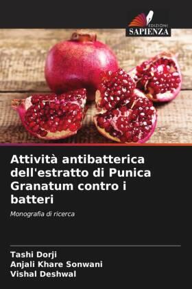 Dorji / Khare Sonwani / Deshwal |  Attività antibatterica dell'estratto di Punica Granatum contro i batteri | Buch |  Sack Fachmedien