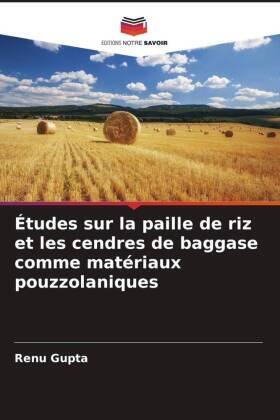 Gupta |  Études sur la paille de riz et les cendres de baggase comme matériaux pouzzolaniques | Buch |  Sack Fachmedien