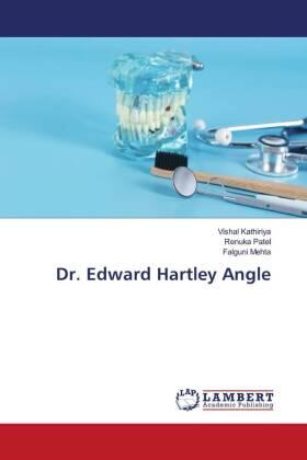 Kathiriya / Patel / Mehta |  Dr. Edward Hartley Angle | Buch |  Sack Fachmedien